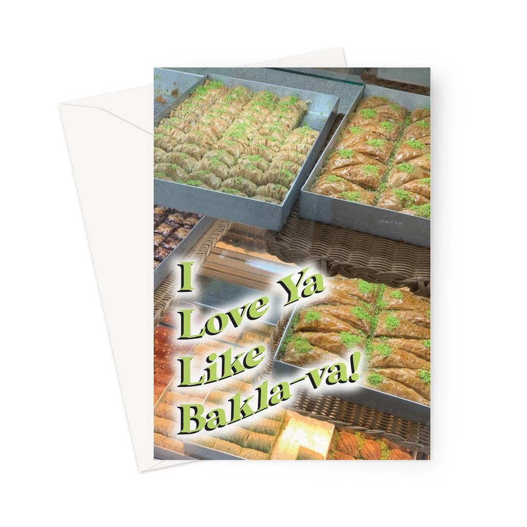 I Love Ya Like Bakla-va YA YA CARD Greeting Card